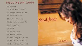 Feels Like Home  Norah Jones Full Album 2004 [upl. by Barcellona]