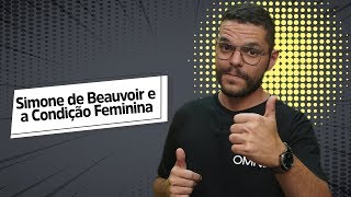 Simone de Beauvoir e a Condição Feminina  Brasil Escola [upl. by Ahsert]