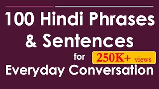 100 Hindi Phrases amp Sentences for Everyday Conversation  Learn Hindi through English [upl. by Valentino]