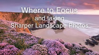 Where to Focus and How to Take Sharp Landscape Photos [upl. by Frazer]