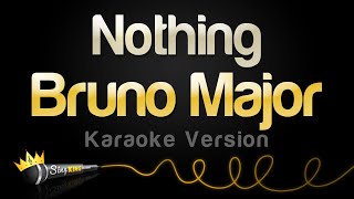 Bruno Major  Nothing Karaoke Version [upl. by Jaine503]