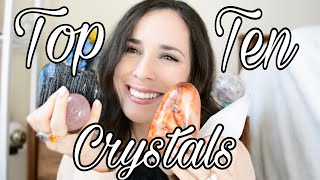 Top Ten Crystals  Beginner Friendly  With Explanations  Must Haves [upl. by Intruoc]