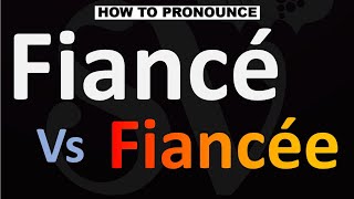 How to Pronounce Fiancé vs Fiancée [upl. by Villada]