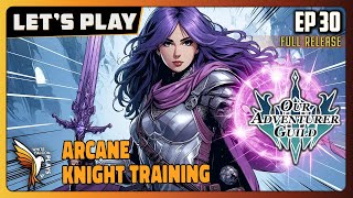 Our Adventurer Guild  EP30  Arcane Knight Training  GamePlay  Lets Play [upl. by Enalda647]