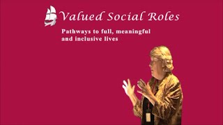 Valued Social Roles Pathways to Full Meaningful and Inclusive Lives [upl. by Nnalorac]