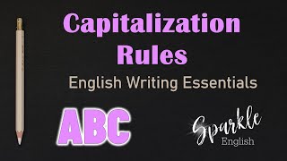 Capitalization Rules  When to Use Uppercase and Capital Letters  English Writing Essentials  ESL [upl. by Yevette206]