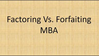 Factoring Vs forfaiting  MBA [upl. by Aicia322]