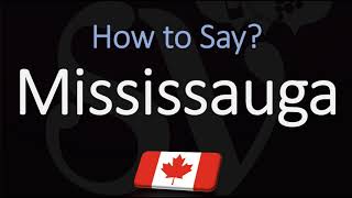 How to Pronounce Mississauga CORRECTLY [upl. by Avin]