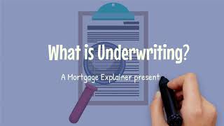 Mortgage Explainer What is Underwriting [upl. by Kacerek]