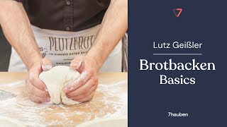 Onlinekurs Brotbacken Basics mit Lutz Geißler  7hauben [upl. by Anej404]