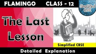 The Last Lesson  Full Detailed Explanation  Class 12  Flamingo  Chapter 1 in Hindi [upl. by Neliak]