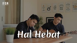 Hal Hebat  Govinda  Cover with the Singer 01 Accoustic version by Ifan Seventeen amp Ifan Govinda [upl. by Schroeder]