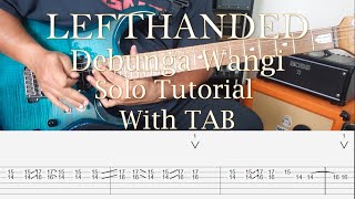 LEFTHANDED  Debunga Wangi  Solo Tutorial with TAB [upl. by Yalhsa846]