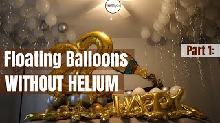 DIY 22ND BIRTHDAY DECORATION IDEAS AT HOME  Part 1 DIY Floating Balloons without Helium [upl. by Azriel368]