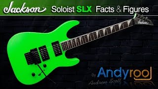 Andyrooj  Jackson Soloist SLX  FactsampFigures  HD [upl. by Sladen]