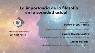 La importancia de la filosofía en la sociedad actual Observatorio Cotidiano con Anel Pérez [upl. by Enaoj]