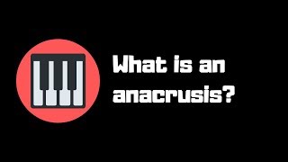 What is an Anacrusis [upl. by Eirojam734]