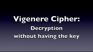 Vigenere Cipher  Decryption Unknown Key [upl. by Garihc]