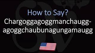 How to Pronounce Lake Chargoggagoggmanchauggagoggchaubunagungamaugg CORRECTLY [upl. by Cottrell]