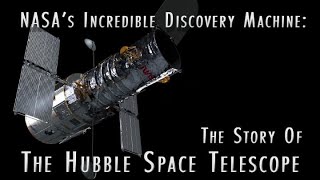 NASA’s Incredible Discovery Machine The Story of the Hubble Space Telescope [upl. by Scherman629]