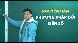 NGUYÊN HÀM  PHƯƠNG PHÁP ĐỔI BIẾN  Ôn Tập Toán 12 [upl. by Llehcam]