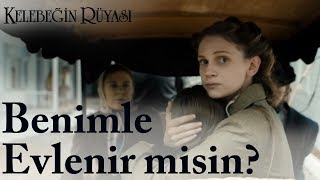 Kelebeğin Rüyası  Benimle Evlenir misin [upl. by Sparkie]