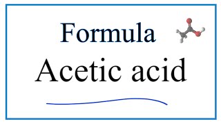 How to Write the Formula for Acetic acid [upl. by Thurlough]