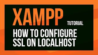 XAMPP SSL Configuration Tutorial Configure SSL on Localhost [upl. by Edmonda951]