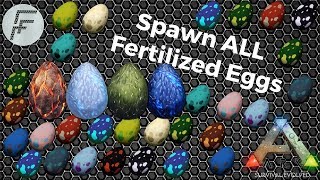 Spawn ALL Fertilized Eggs  ARK Survival Evolved [upl. by Gagliano937]