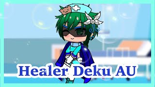 Healer Deku AUPart 1BakudekuMy AU [upl. by Ayiram442]