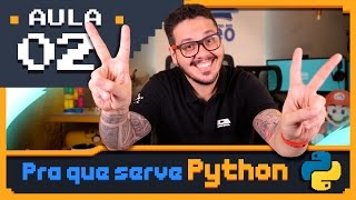 Curso Python 02  Para que serve o Python [upl. by Nnylav557]