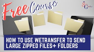 How to Use WeTransfer To Send Large Zipped Files Folders Lesson 24 [upl. by Ileana399]