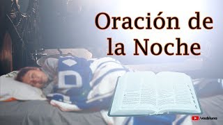 ORACIÓN DE LA NOCHE PARA DORMIR EN PAZ [upl. by Eical]