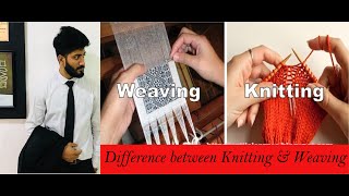 Difference between Knitting amp Weaving [upl. by Aramaj169]