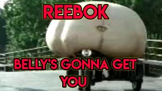 REEBOK BELLYS GONNA GET YOU [upl. by Boy]