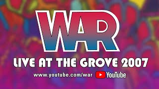 WAR  Live At The Grove 2007 Full Concert [upl. by Dylana]