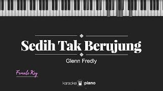 Sedih Tak Berujung FEMALE KEY Glenn Fredly KARAOKE PIANO [upl. by Wehrle]