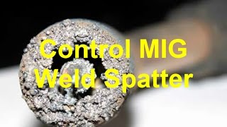 How To Control MIG Weld Spatter [upl. by Ailasor]