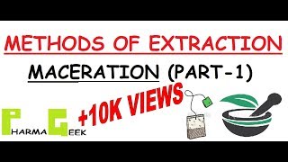 PharmaGeekMethods of Extraction  MacerationPart  1 [upl. by Lugar]