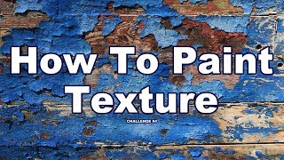 20 Texture Painting Techniques for Oil amp Acrylic  Art Challenge 4 [upl. by Conrad]