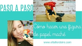 Cómo hacer una figura de papel maché  How to make a paper mache figure [upl. by Nireves123]