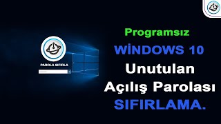 Programsız Windows 10 Unutulan Açılış Parolası Nasıl Sıfırlanır 2020 [upl. by Bertila251]