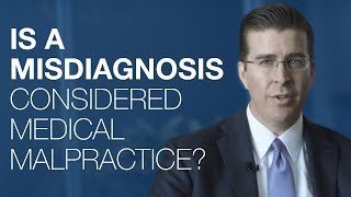 Is A Misdiagnosis Considered Medical Malpractice [upl. by Corie]