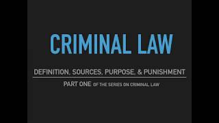 Criminal Law  Part One Definition Sources Purpose amp Punishment [upl. by Aikemit]