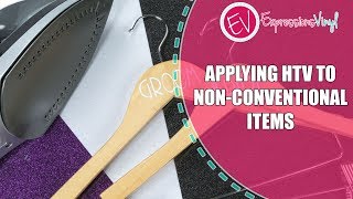 Applying Heat Transfer Vinyl to NonConventional Items [upl. by Yffat]