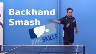 Backhand Smash  Table Tennis  PingSkills [upl. by Jaime581]