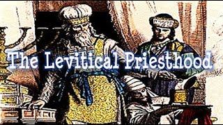 The Levitical Priesthood [upl. by Calisa]