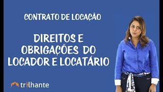 Contrato de Locação  Direitos e Obrigações do Locador e Locatário [upl. by Ule]