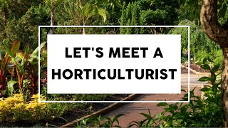 Meet a Horticulturist [upl. by Kcire]