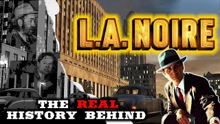 The Real Crimes Behind LA Noire [upl. by Limhaj]